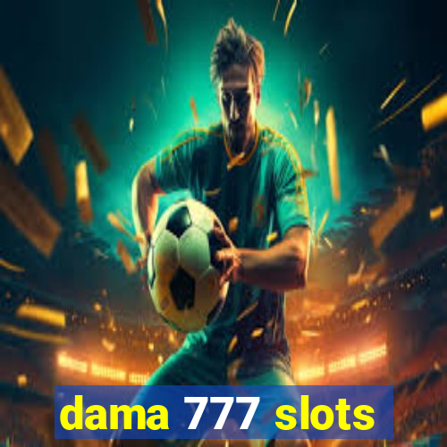 dama 777 slots